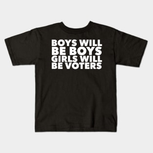 Boys will be boys Girls will be voters Kids T-Shirt